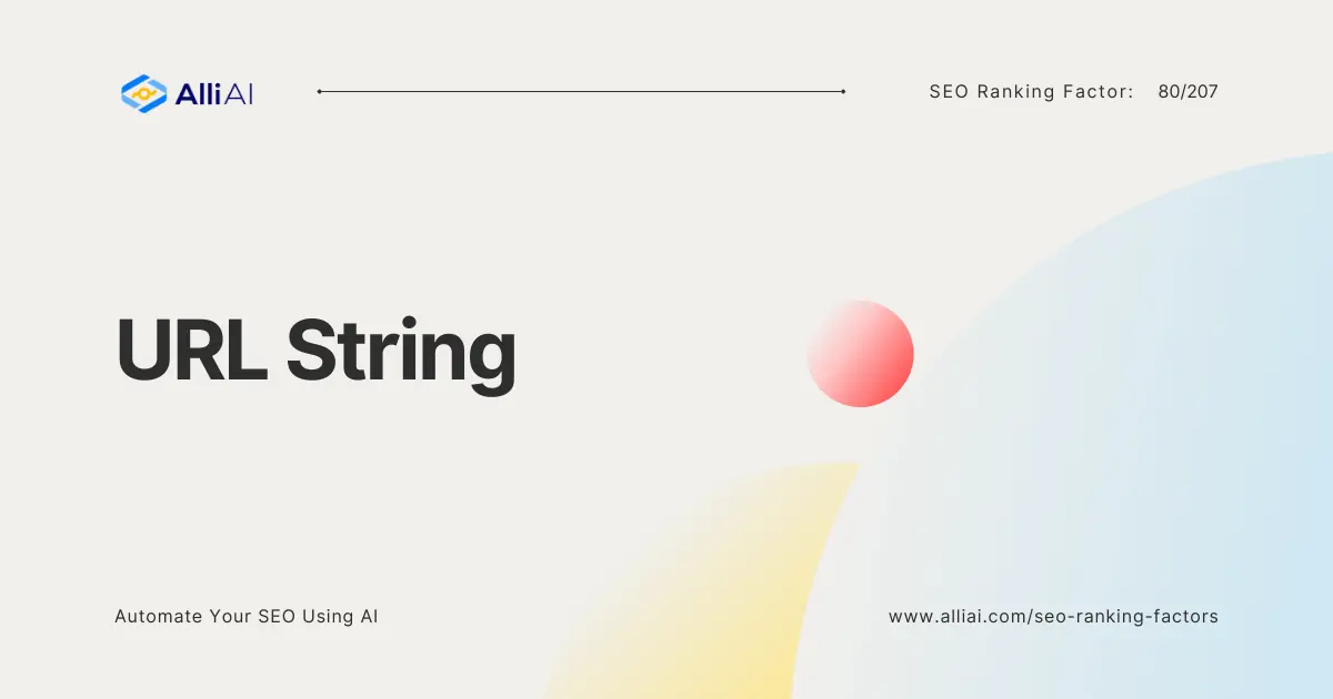 URL String and SEO: What You Need to Know – Alli AI